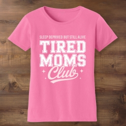 Tired Moms Club Pink T-Shirt